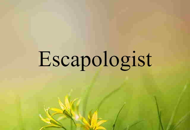 escapologist