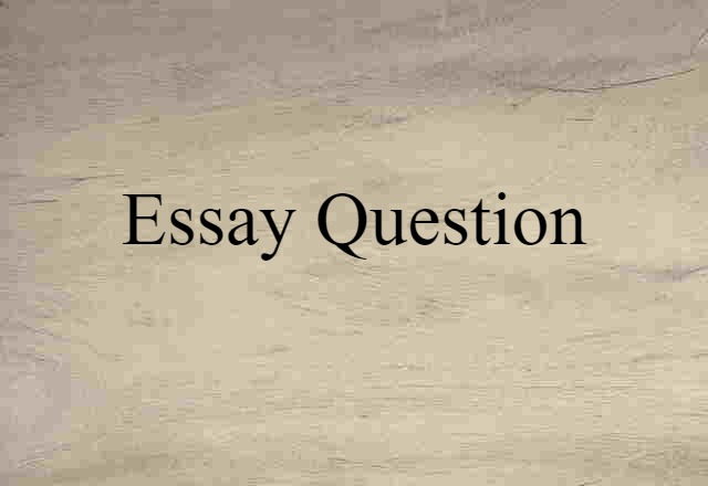 Essay Question (noun) Definition, Meaning & Examples