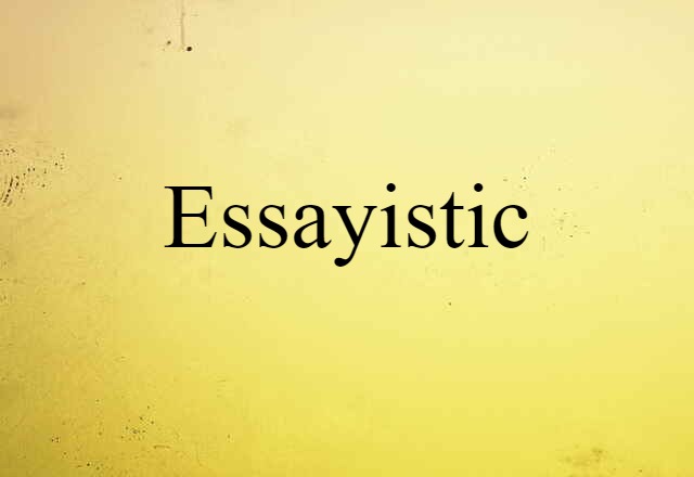 essayistic