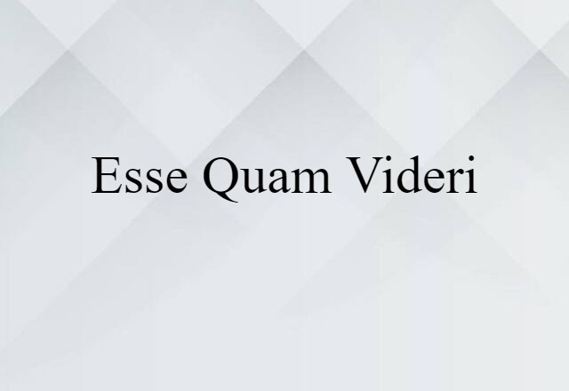 esse quam videri