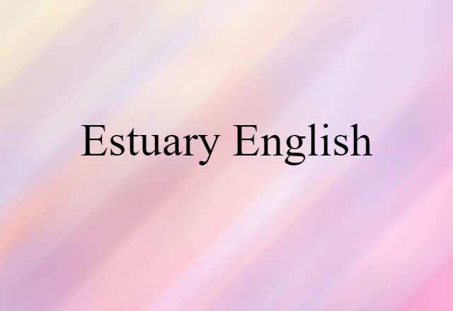 Estuary English