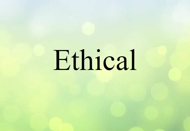 Ethical (noun) Definition, Meaning & Examples