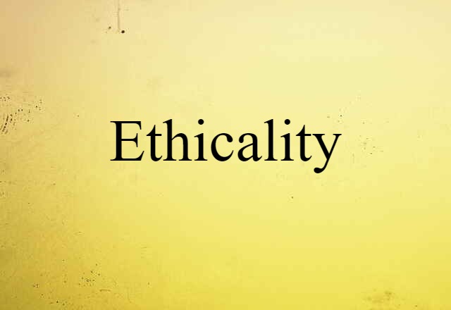 ethicality