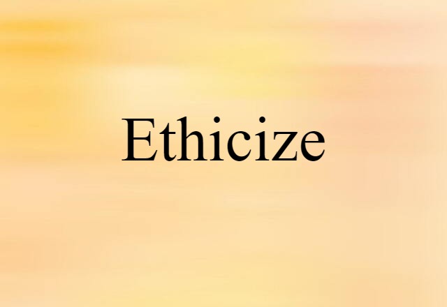 ethicize