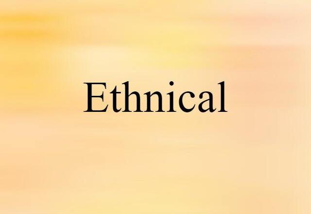 ethnical