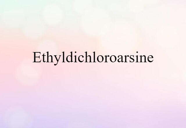 ethyldichloroarsine