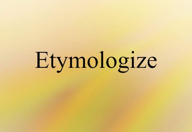 etymologize