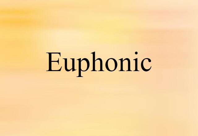 Euphonic (noun) Definition, Meaning & Examples