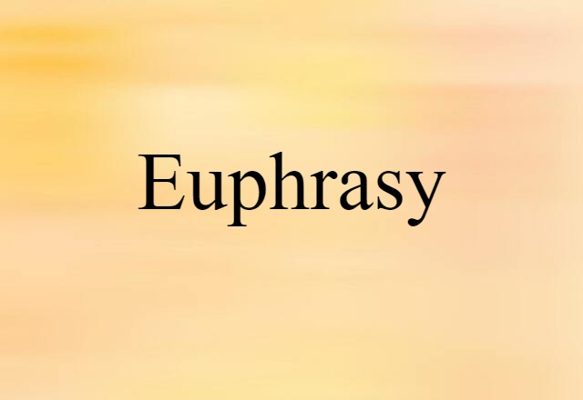 Euphrasy (noun) Definition, Meaning & Examples