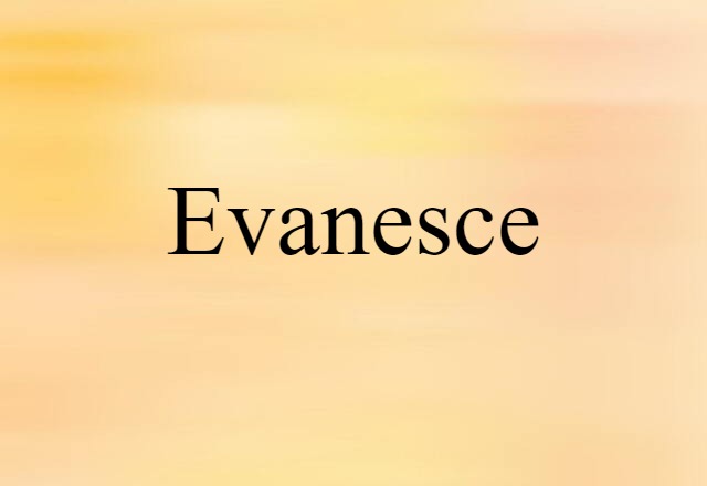 evanesce