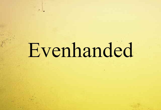 evenhanded