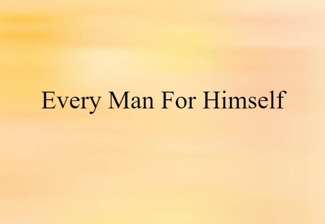 every man for himself