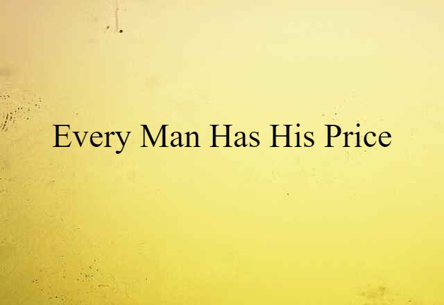 every man has his price