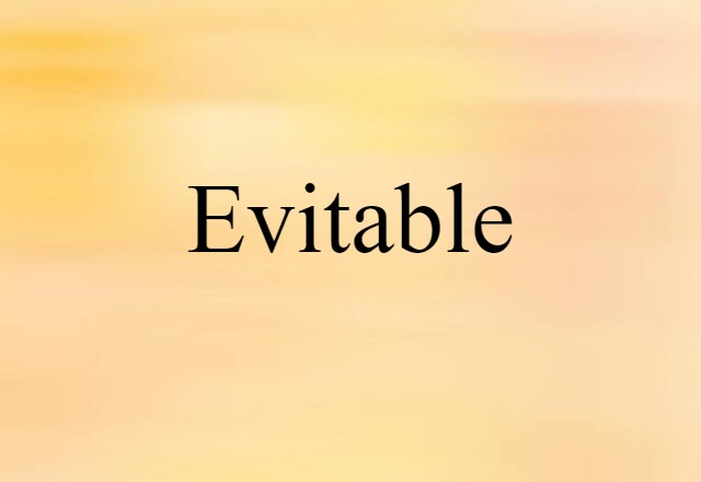 evitable