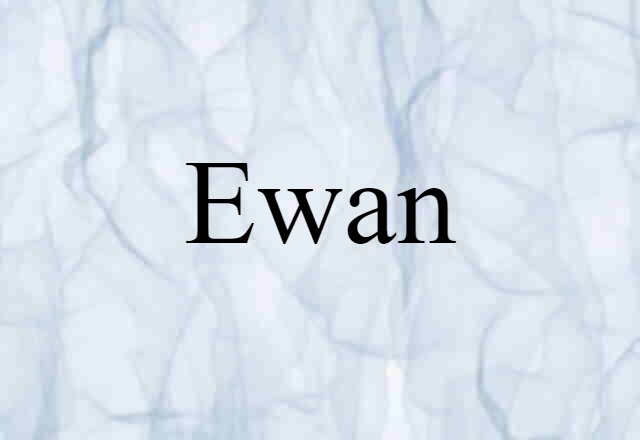 Ewan (noun) Definition, Meaning & Examples