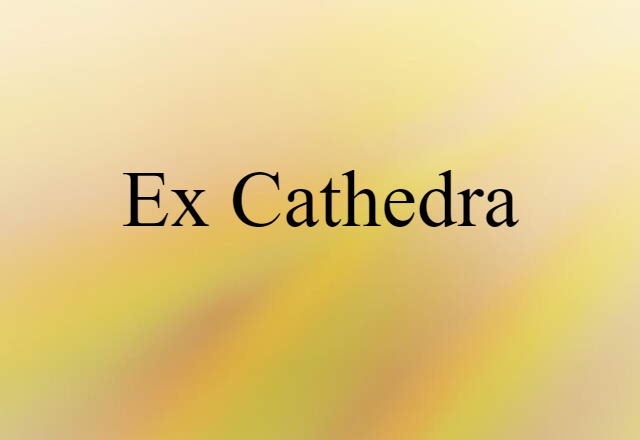 ex cathedra