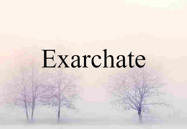 exarchate