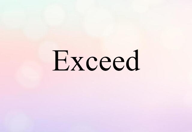 exceed