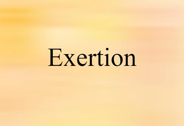 exertion