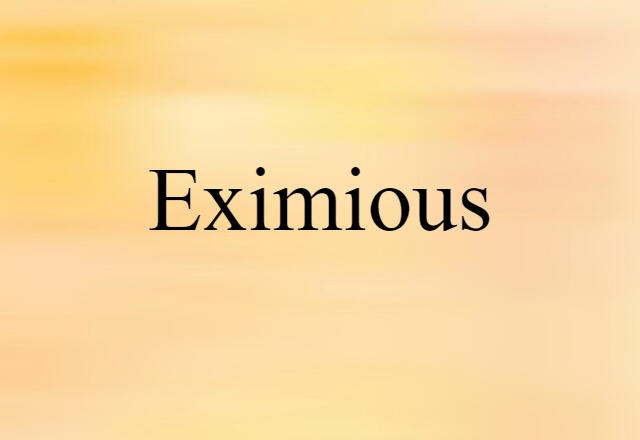 eximious