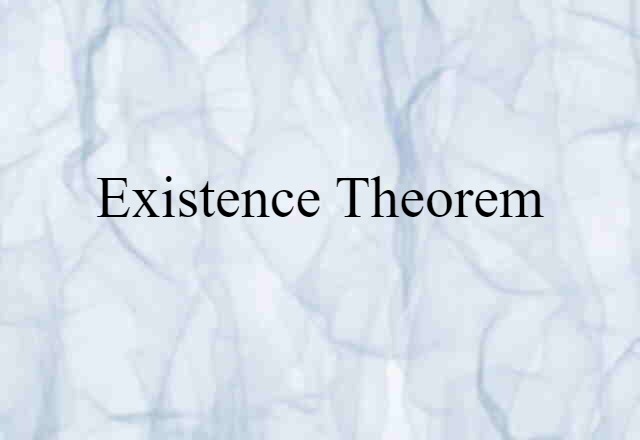 Existence Theorem (noun) Definition, Meaning & Examples