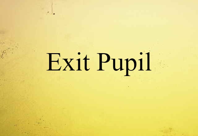 exit pupil