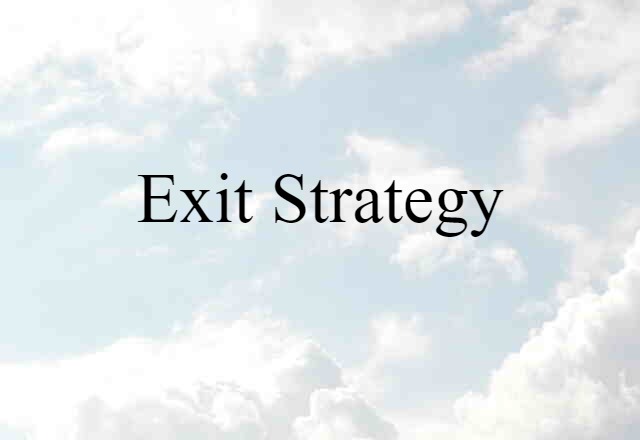 exit strategy