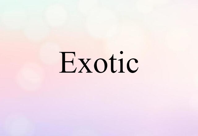 exotic