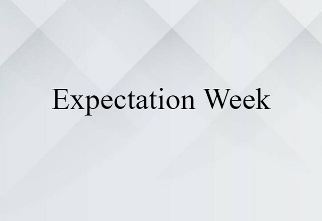 Expectation Week