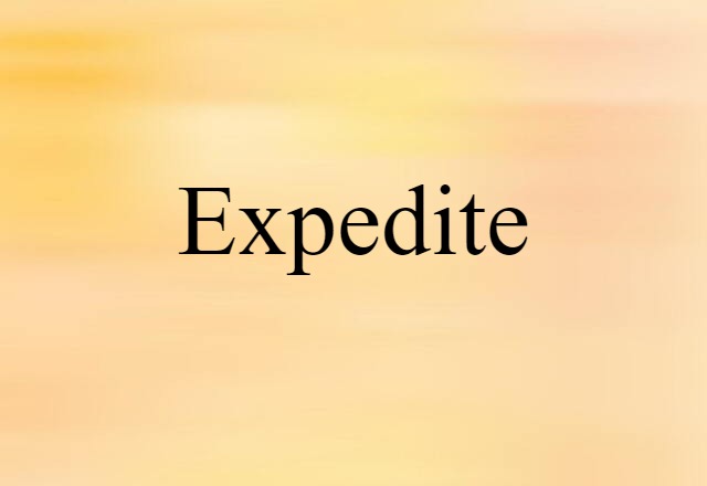 expedite