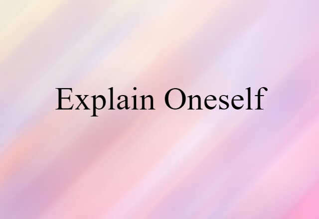 explain oneself