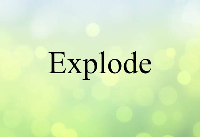 Explode (noun) Definition, Meaning & Examples