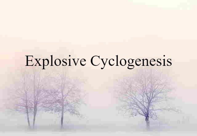 explosive cyclogenesis