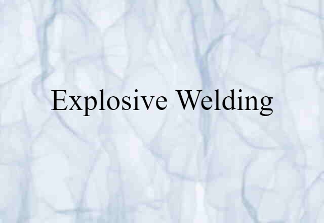 explosive welding