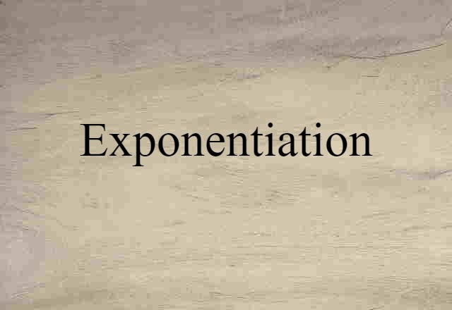 Exponentiation (noun) Definition, Meaning & Examples