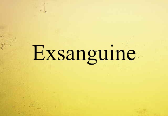 exsanguine