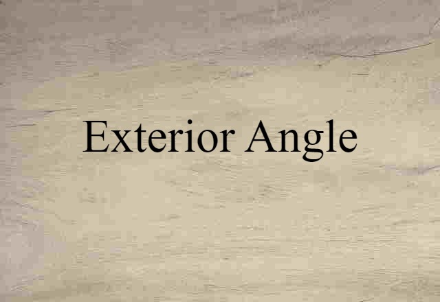 Exterior Angle (noun) Definition, Meaning & Examples