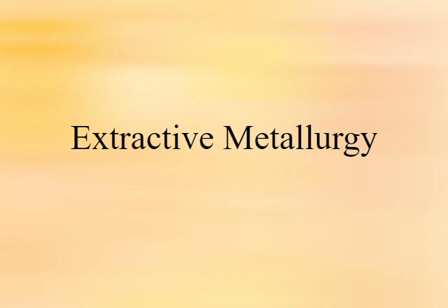 extractive metallurgy