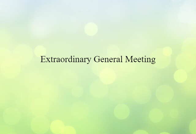 extraordinary general meeting