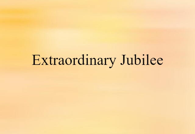 extraordinary jubilee