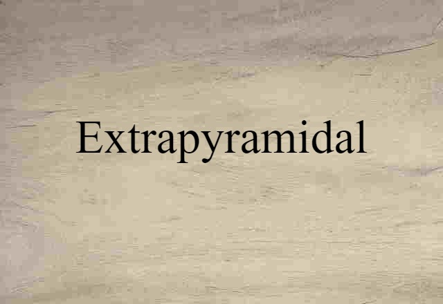 extrapyramidal