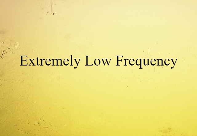 Extremely Low Frequency (noun) Definition, Meaning & Examples