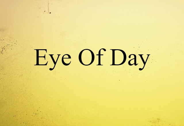 eye of day