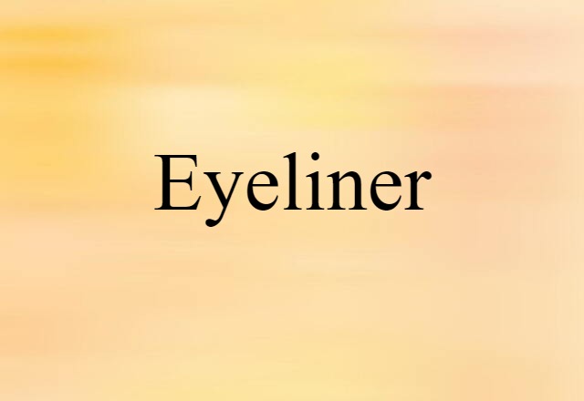 Eyeliner (noun) Definition, Meaning & Examples