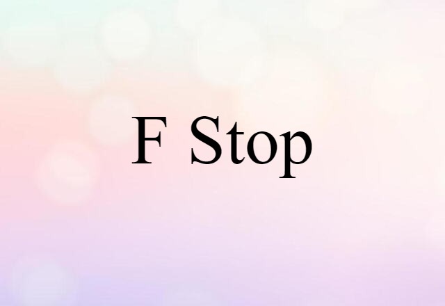 f stop