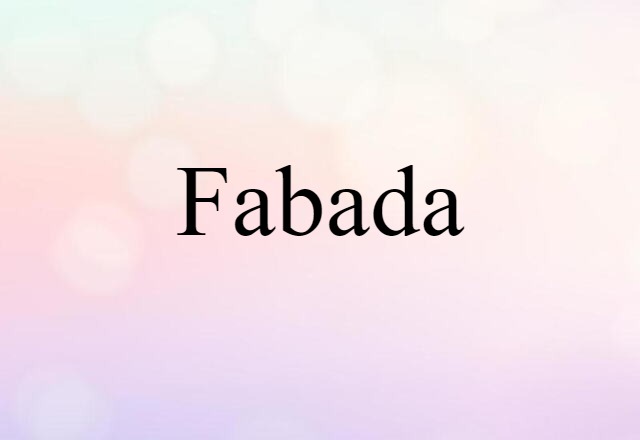 Fabada (noun) Definition, Meaning & Examples