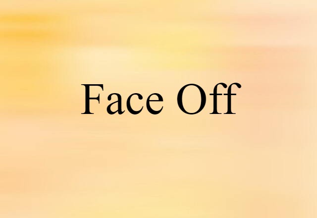 Face-off (noun) Definition, Meaning & Examples