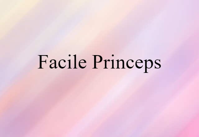 facile princeps