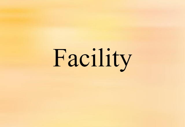 facility