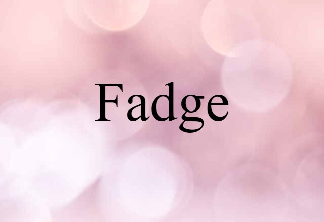 fadge